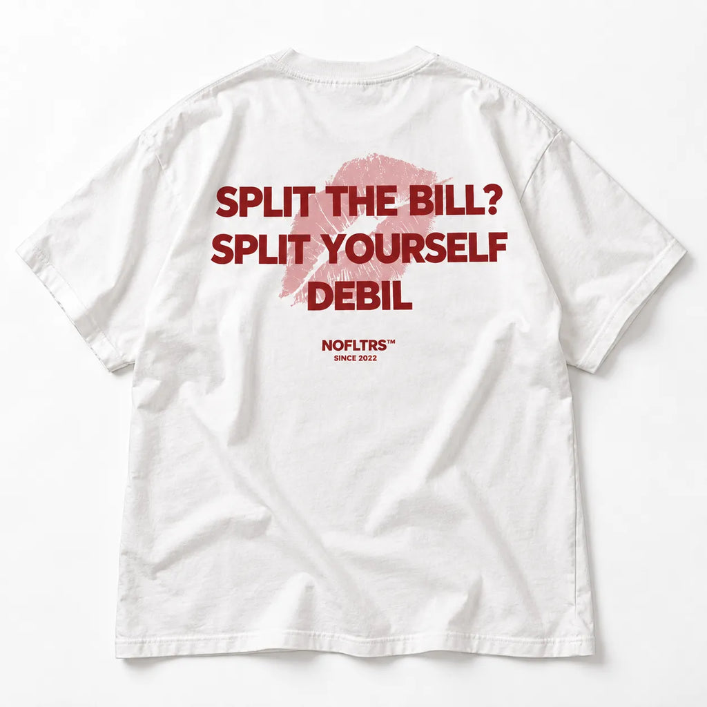 SPLIT THE BILL SPLIT YOURSELF DEBIL