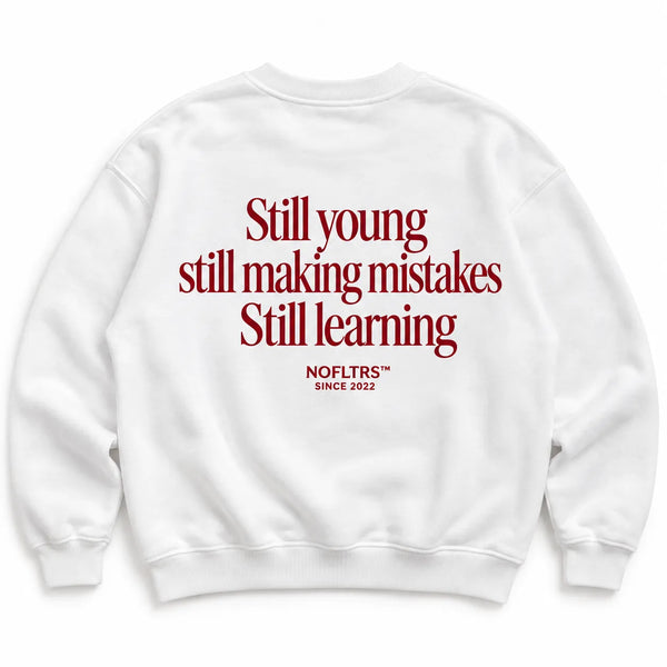 STILL YOUNG STILL LEARNING SWEATSHIRT
