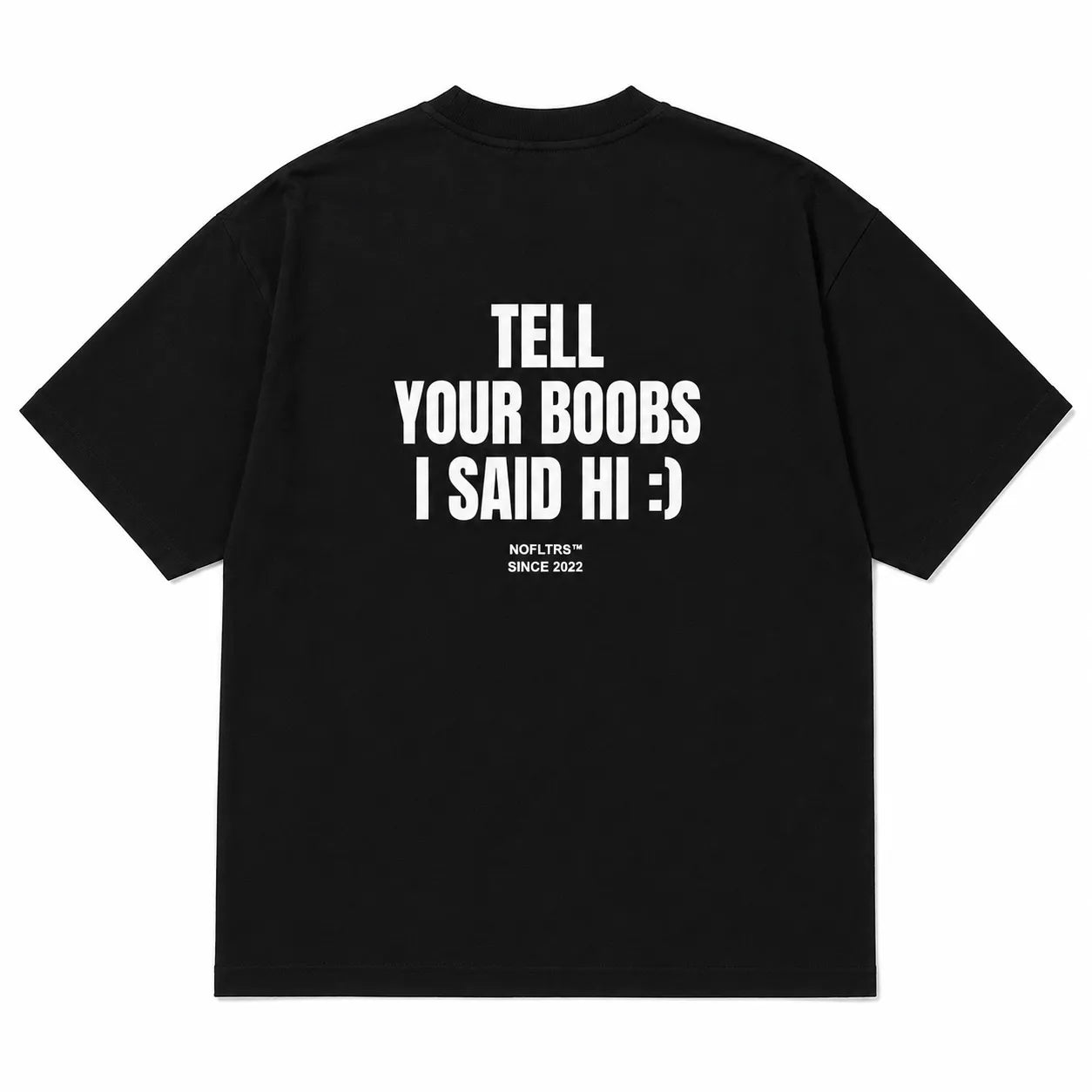 TELL YOUR BOOBS I SAID HI :)