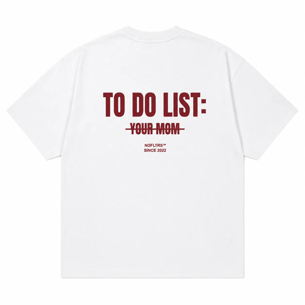 TO DO LIST: YOUR MOM