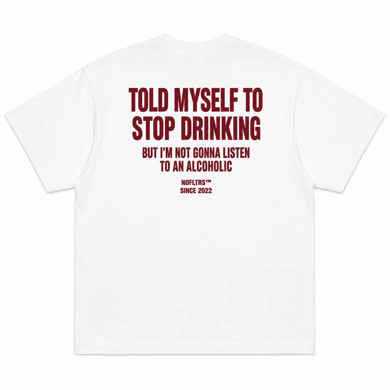 TOLD MYSELF TO STOP DRINKING BUT I'M NOT GONNA LISTEN TO AN ALCOHOLIC