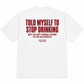 TOLD MYSELF TO STOP DRINKING BUT I'M NOT GONNA LISTEN TO AN ALCOHOLIC