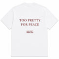 TOO PRETTY FOR PEACE