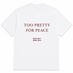 TOO PRETTY FOR PEACE