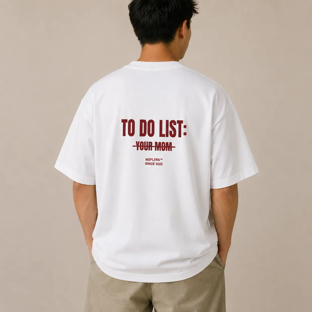 TO DO LIST: YOUR MOM