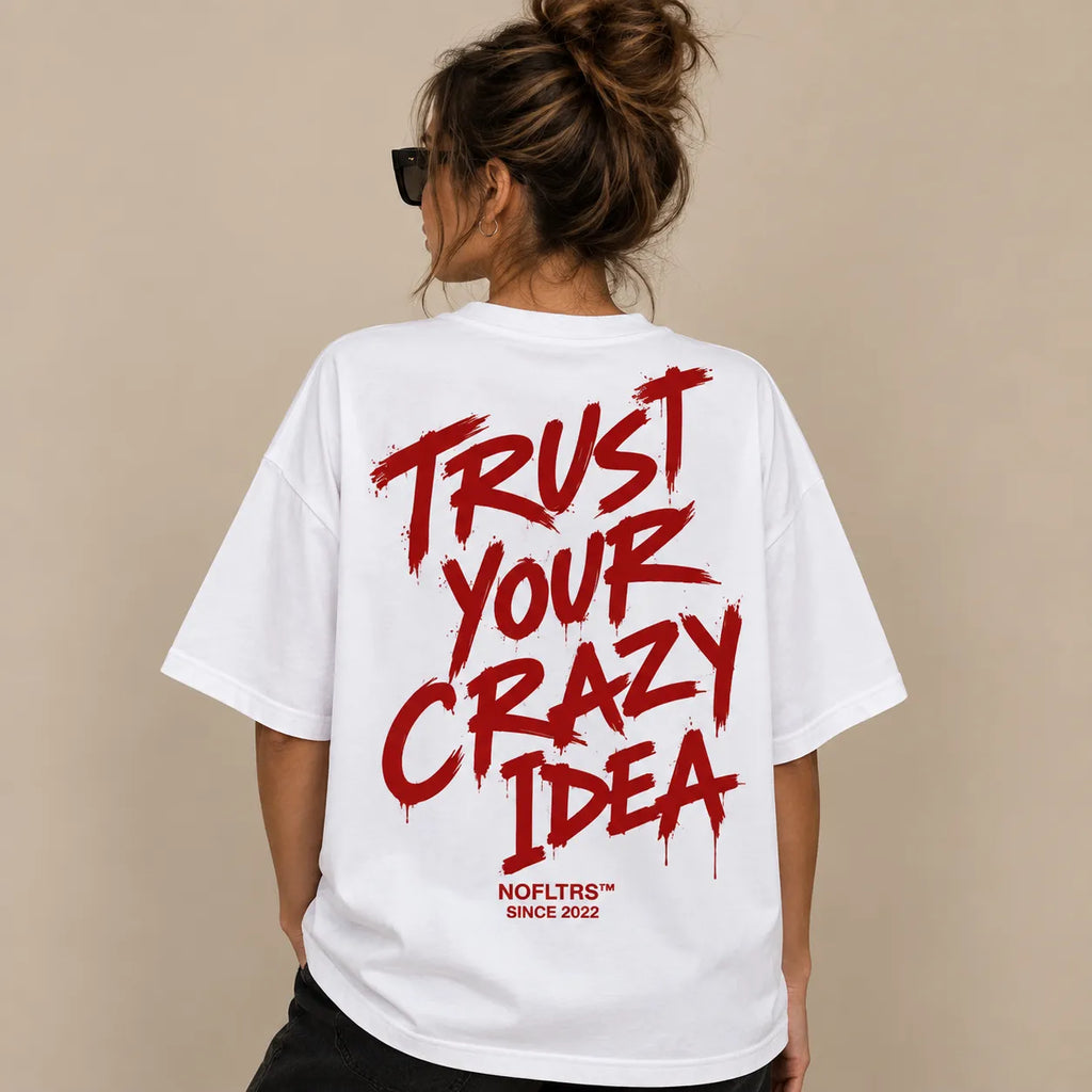 TRUST YOUR CRAZY IDEA