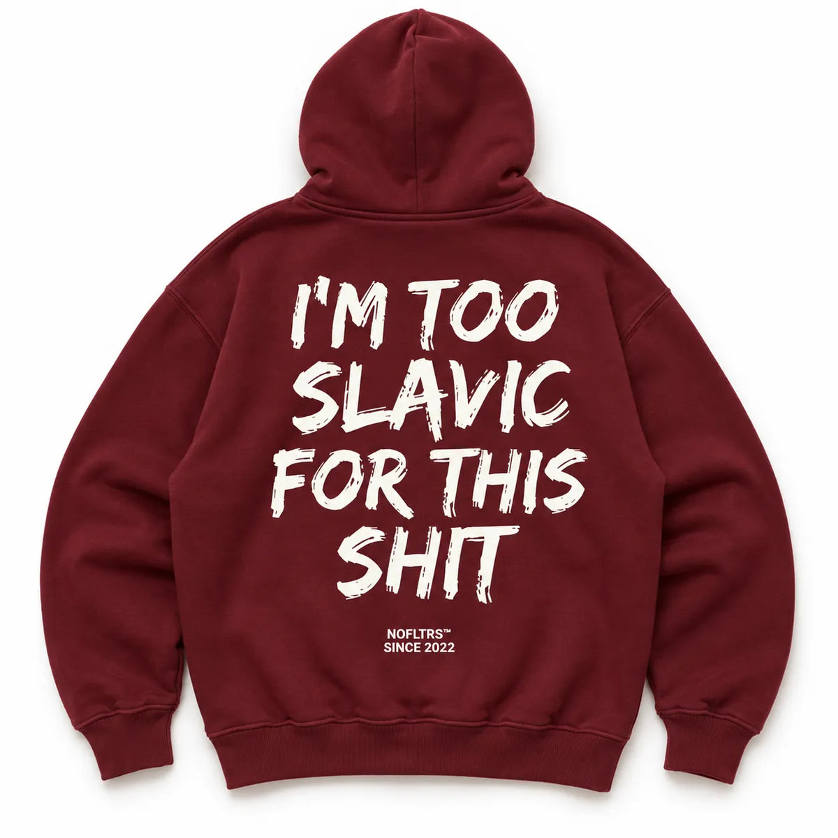 I'M TOO SLAVIC FOR THIS SHIT Hoodie