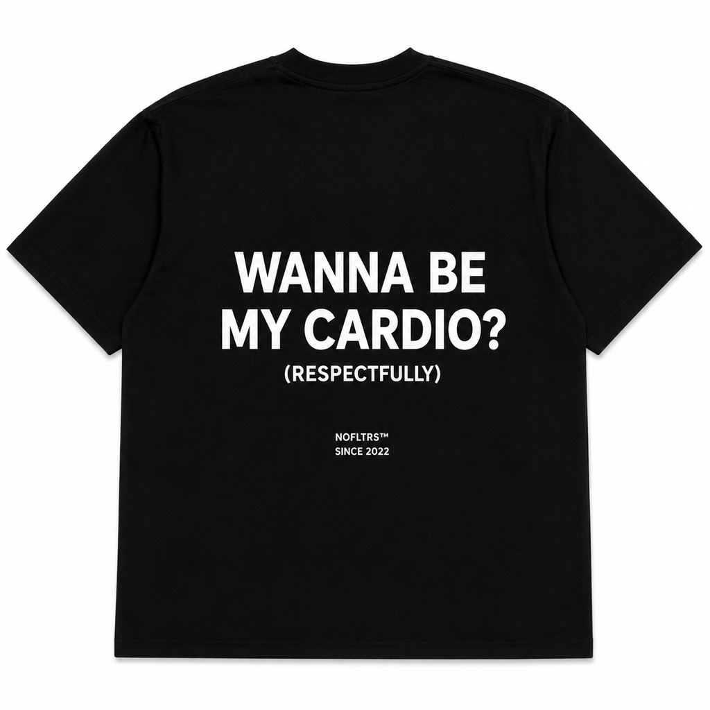 WANNA BE MY CARDIO? (RESPECTFULLY)