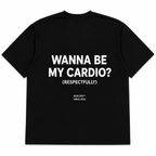 WANNA BE MY CARDIO? (RESPECTFULLY)