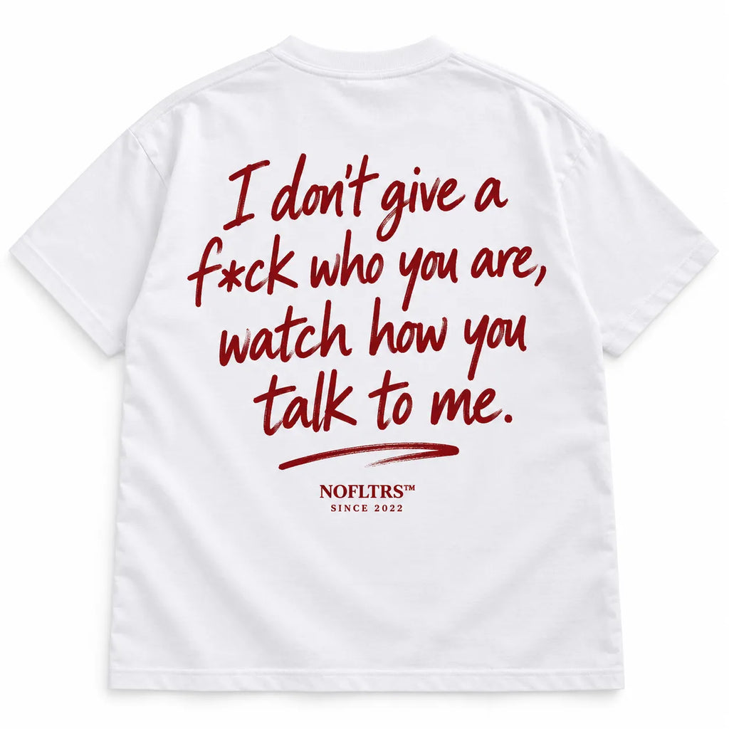I DON'T GIVE A F*CK WHO YOU ARE, WATCH HOW YOU TALK TO ME