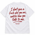 I DON'T GIVE A F*CK WHO YOU ARE, WATCH HOW YOU TALK TO ME