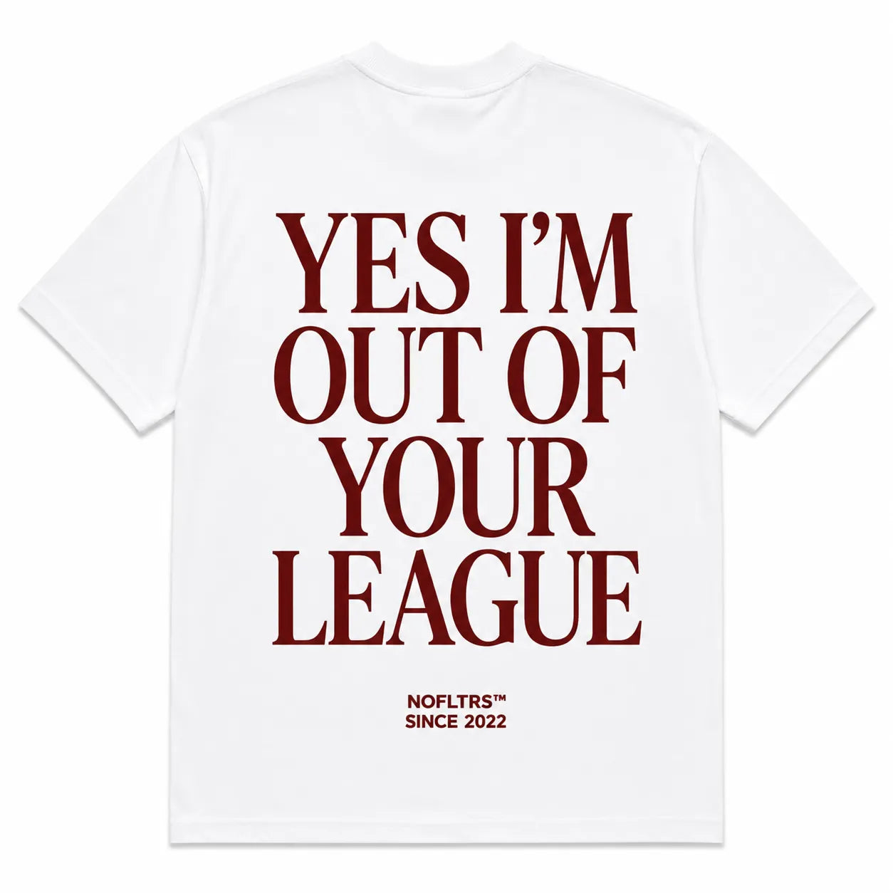 YES I'M OUT OF YOUR LEAGUE