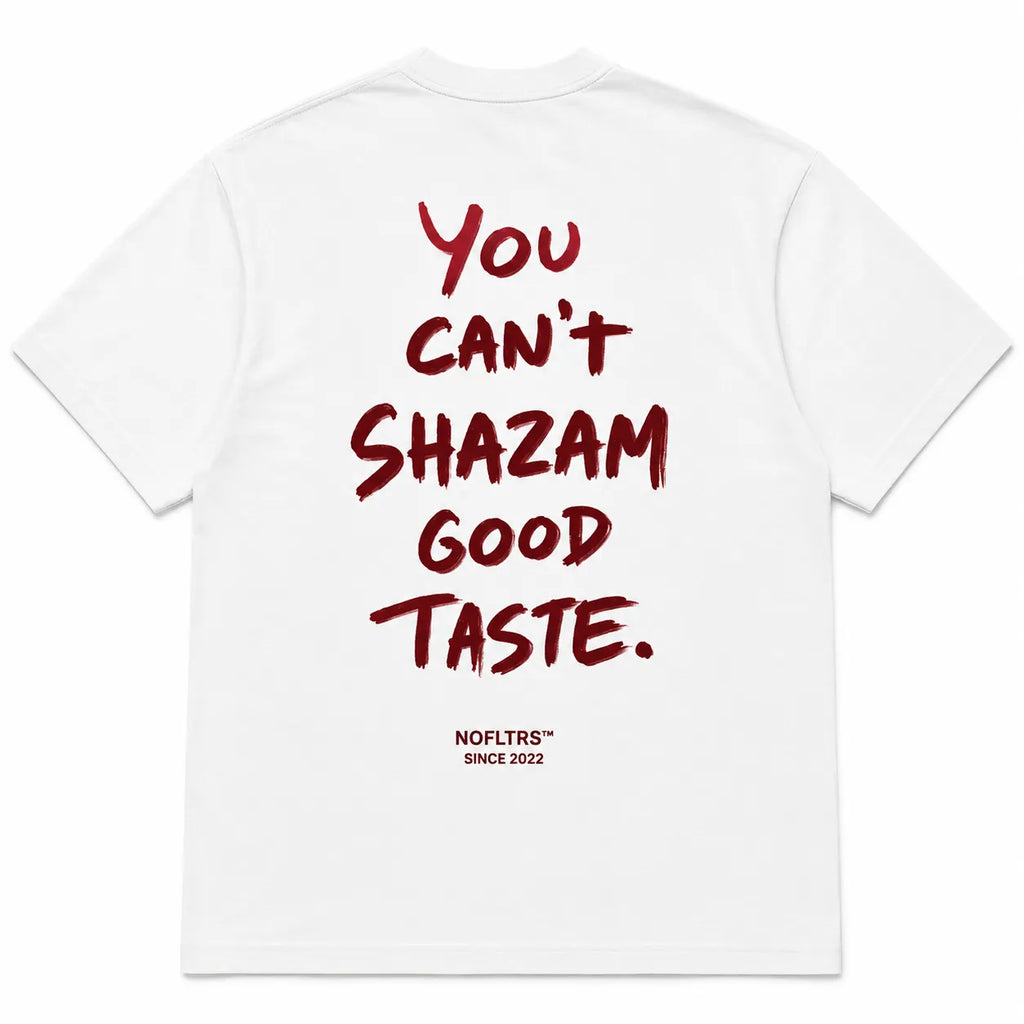 YOU CAN’T SHAZAM GOOD TASTE