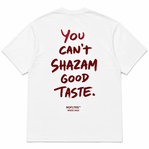 YOU CAN’T SHAZAM GOOD TASTE
