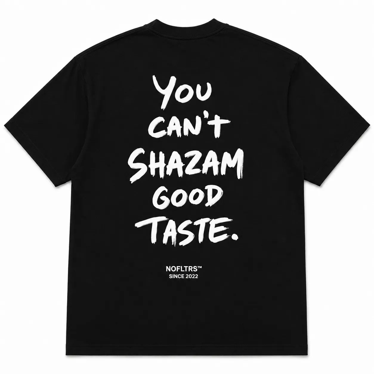 YOU CAN’T SHAZAM GOOD TASTE