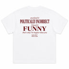 YOU FOUND IT POLITICALLY INCORRECT I FOUND IT FUNNY