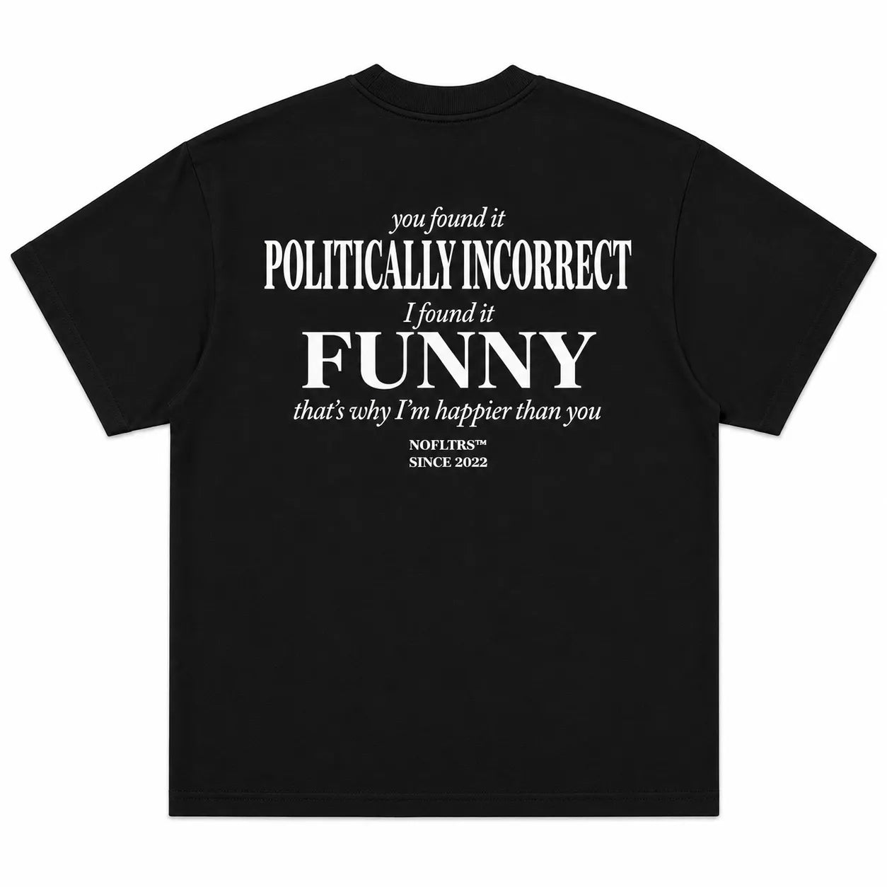 YOU FOUND IT POLITICALLY INCORRECT I FOUND IT FUNNY