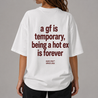 A GF IS TEMPORARY BEING A HOT EX IS FOREVER
