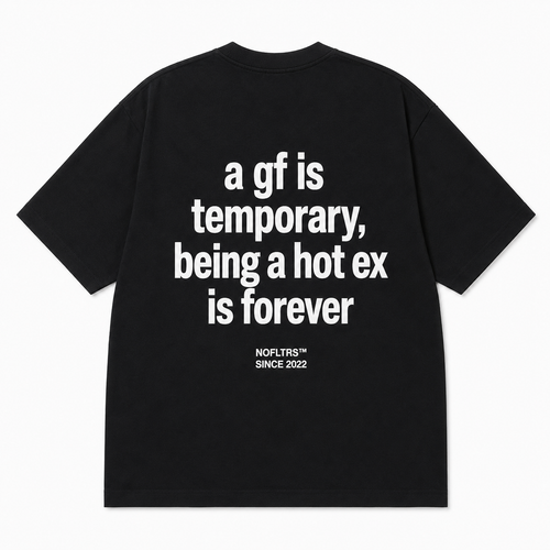A GF IS TEMPORARY BEING A HOT EX IS FOREVER