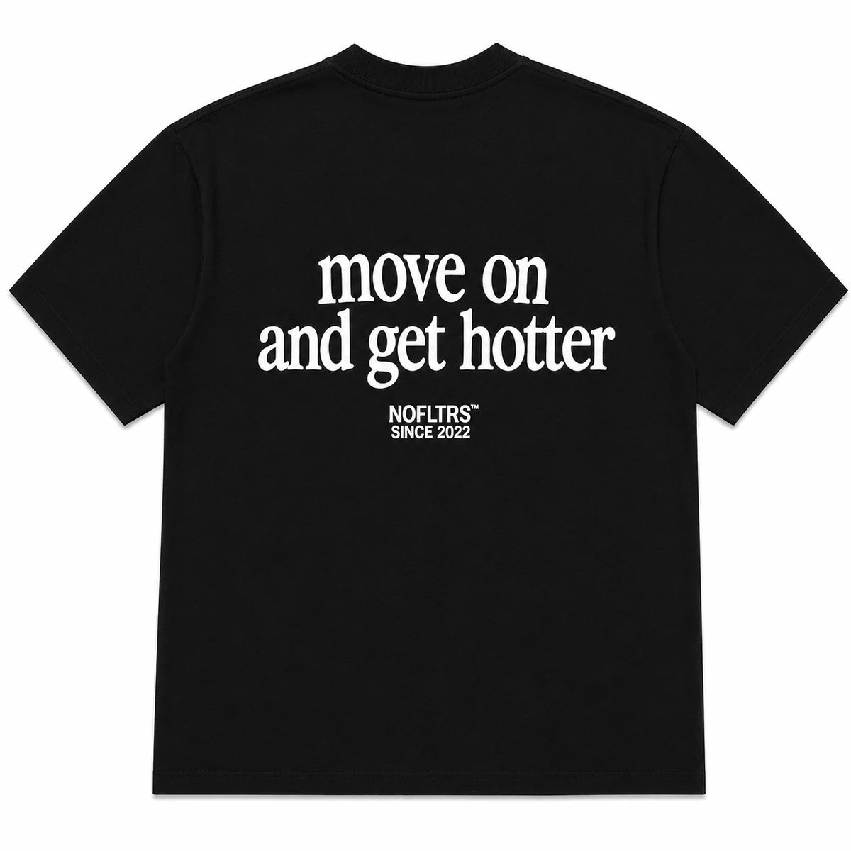 MOVE ON AND GET HOTTER