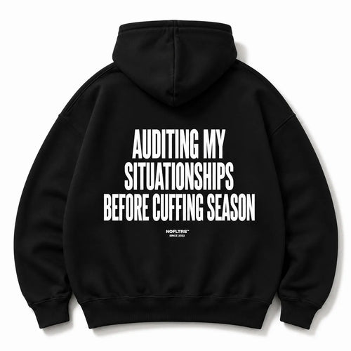 AUDITING MY SITUATIONSHIPS BEFORE CUFFING SEASON HOODIE