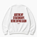AUDITING MY SITUATIONSHIPS BEFORE CUFFING SEASON SWEATSHIRT