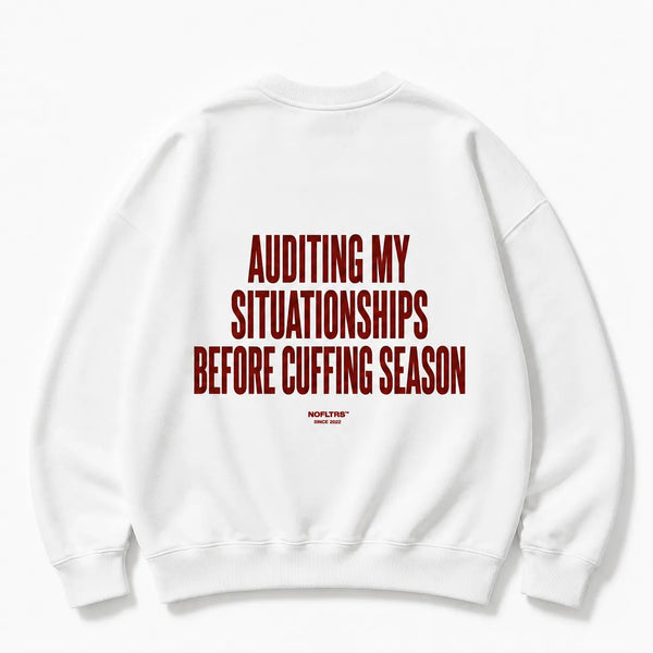 AUDITING MY SITUATIONSHIPS BEFORE CUFFING SEASON SWEATSHIRT