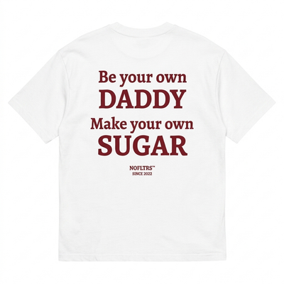 Be Your Own Daddy Make Your Own Sugar gift for girlfriend NOFLTRS