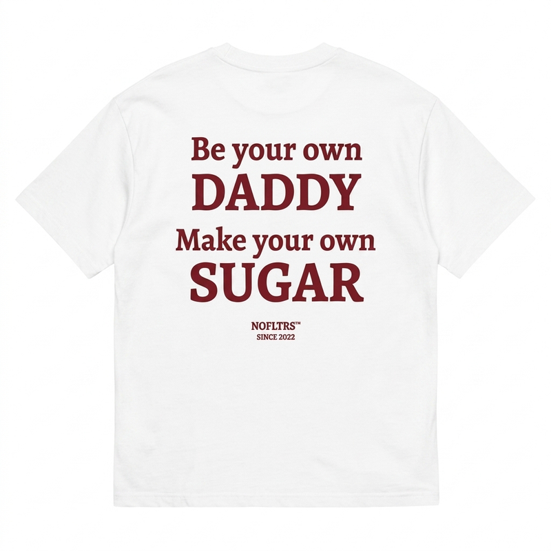 Be Your Own Daddy Make Your Own Sugar aunty gift NOFLTRS