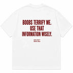 BOOBS TERRIFY ME. USE THAT INFORMATION WISELY.