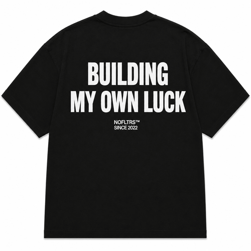 BUILDING MY OWN LUCK
