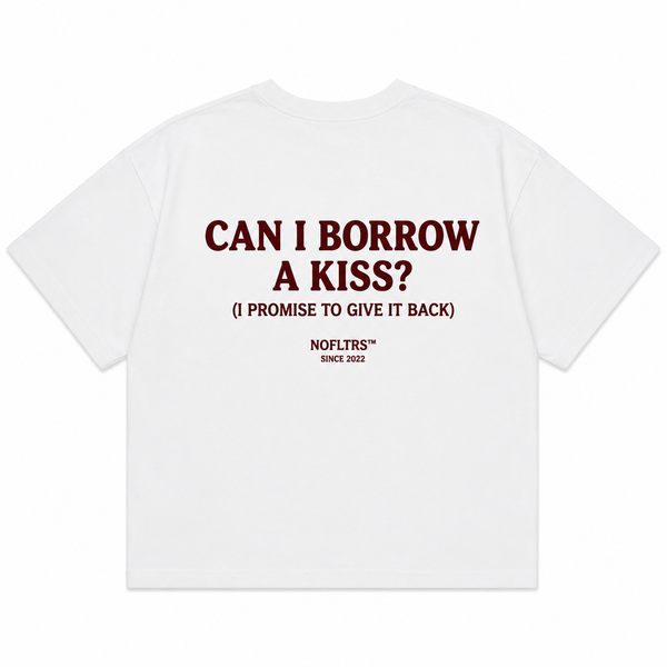 CAN I BORROW A KISS? (I PROMISE TO GIVE IT BACK)