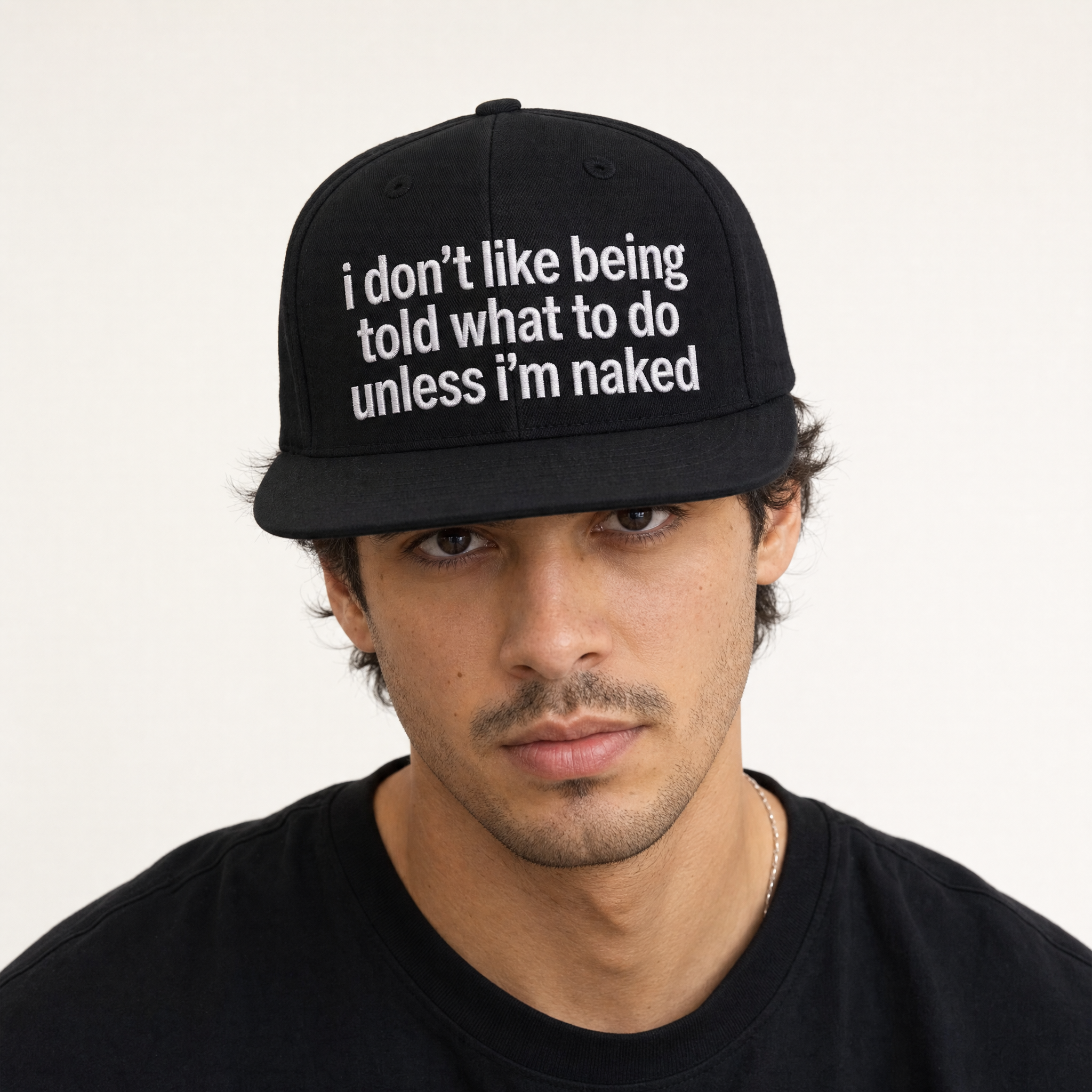 I Don't Like Being Told What To Do Unless I'm Naked