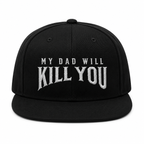 MY DAD WILL KILL YOU