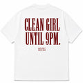 CLEAN GIRL UNTIL 9PM.