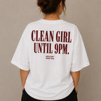 CLEAN GIRL UNTIL 9PM.
