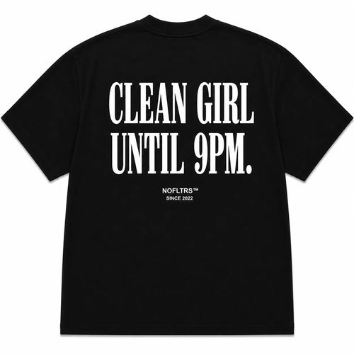 CLEAN GIRL UNTIL 9PM.