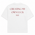 CREATING MY OWN LUCK