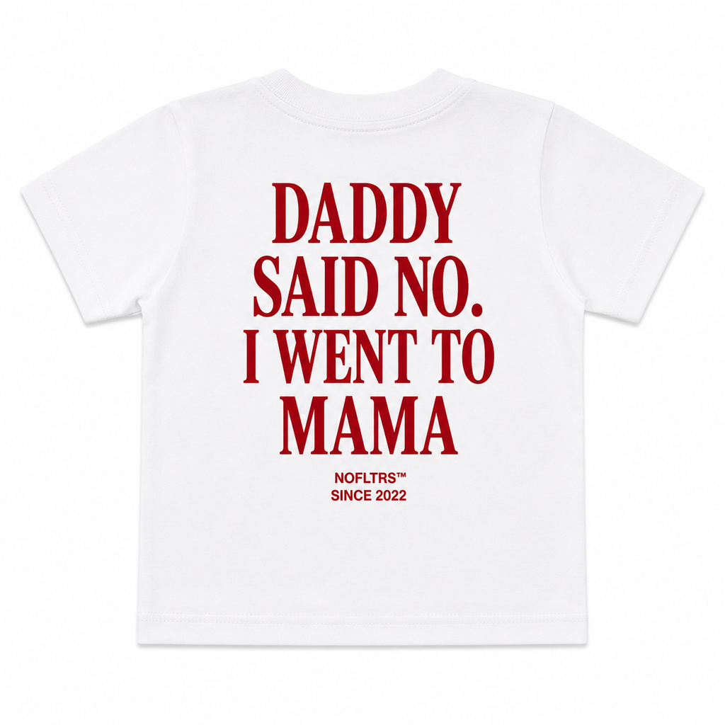DADDY SAID NO. I WENT TO MAMA - Kids