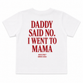 DADDY SAID NO. I WENT TO MAMA - Kids