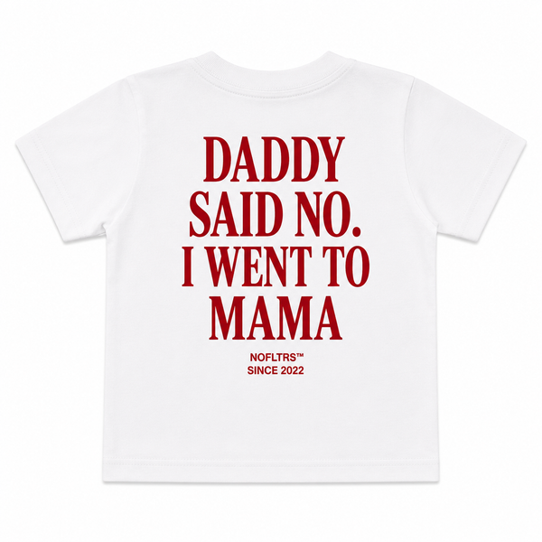 DADDY SAID NO. I WENT TO MAMA - Kids