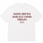 DATING HIM WAS BASICALLY UNPAID THERAPY