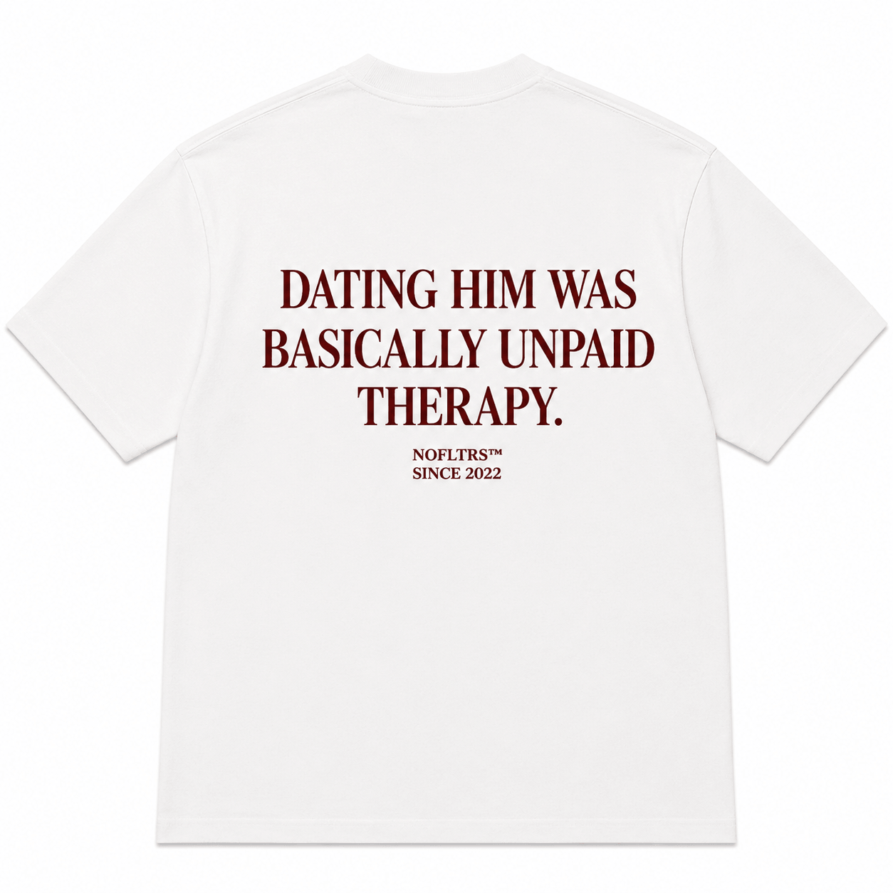 DATING HIM WAS BASICALLY UNPAID THERAPY