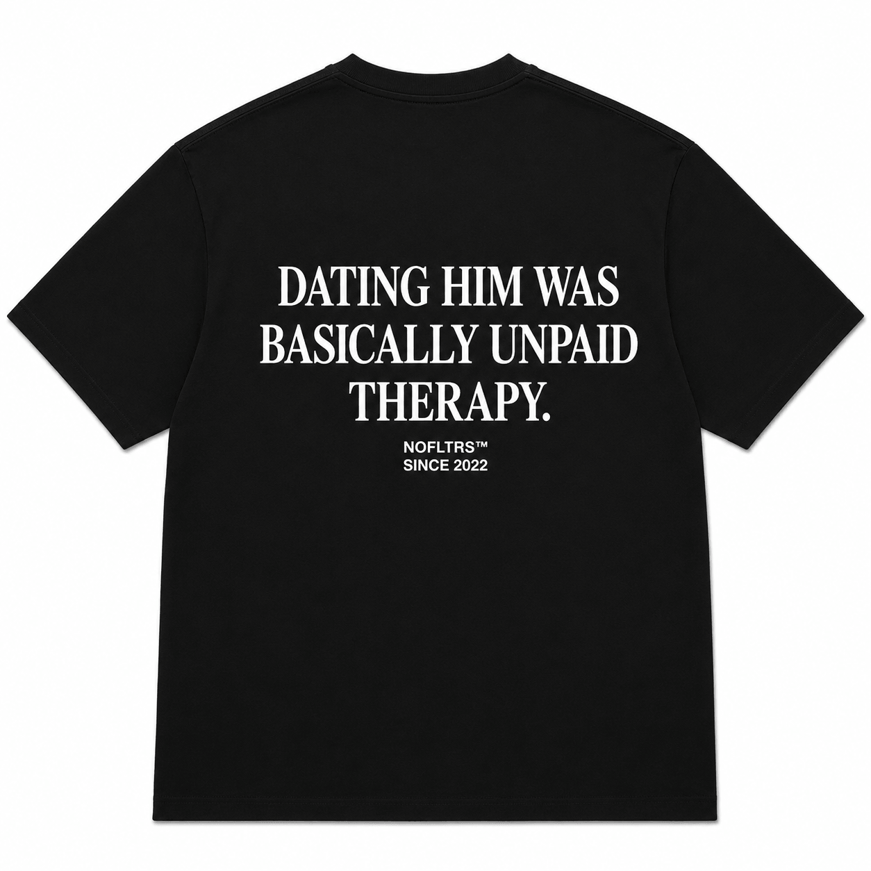 DATING HIM WAS BASICALLY UNPAID THERAPY