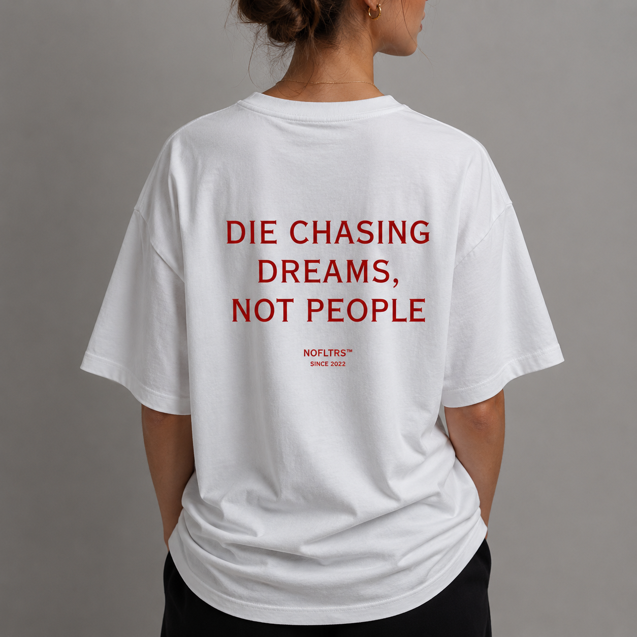 DIE CHASING DREAMS, NOT PEOPLE