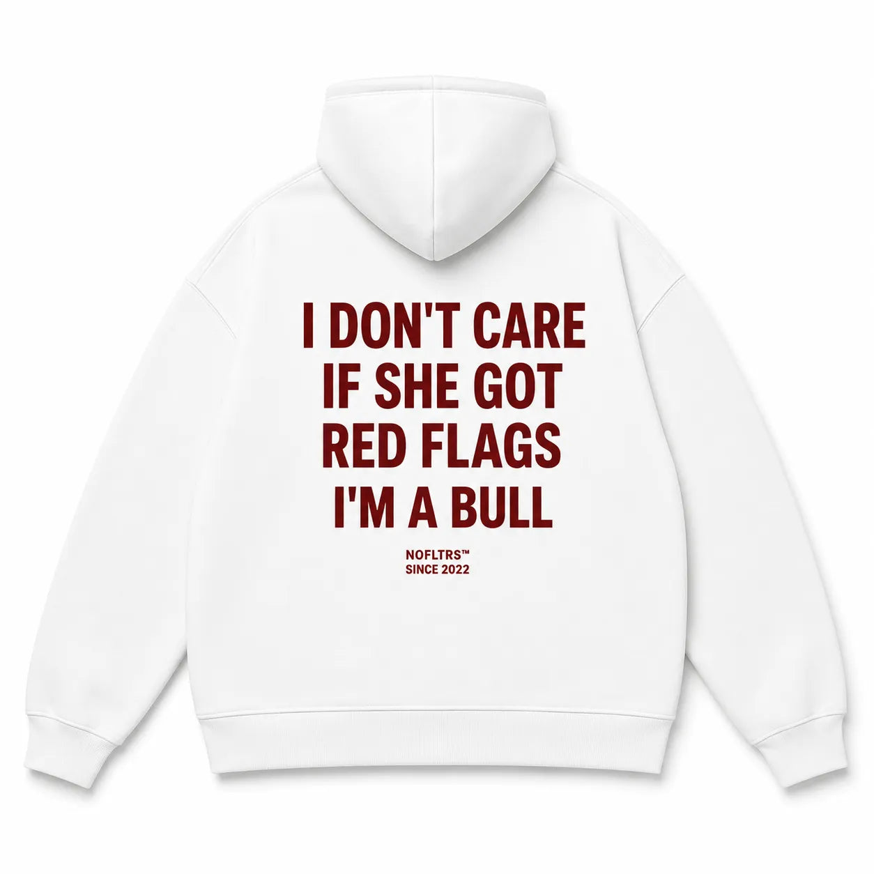 I DON'T CARE IF SHE GOT RED FLAGS I'M A BULL Hoodie