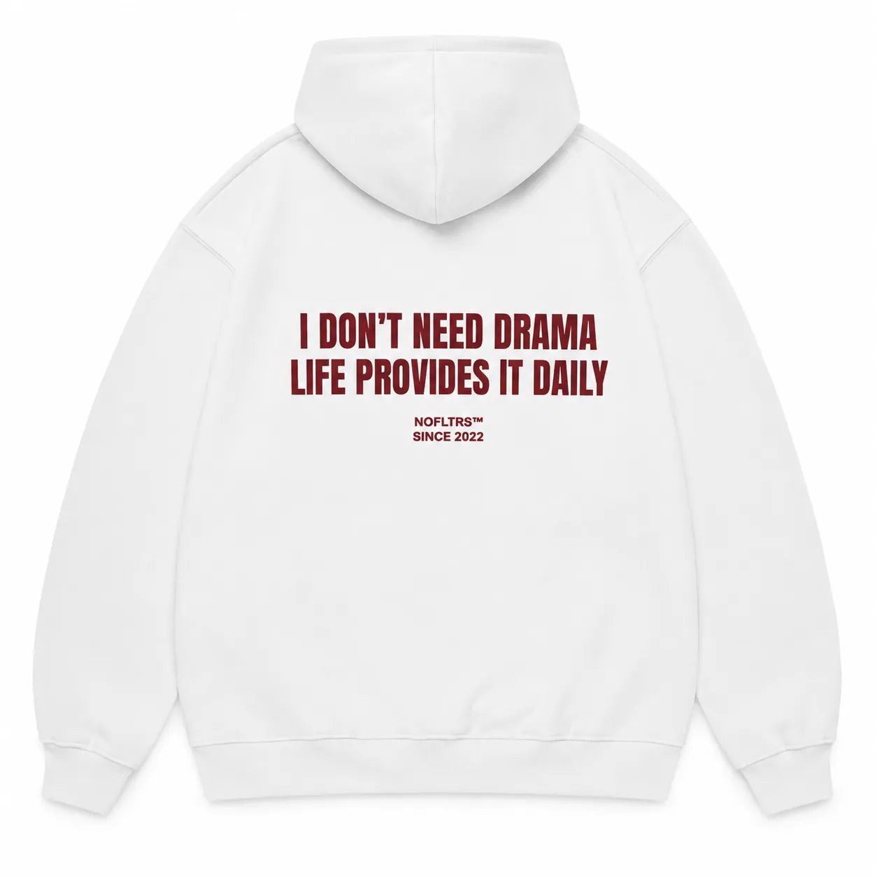 I DON'T NEED DRAMA LIFE PROVIDES IT DAILY Hoodie
