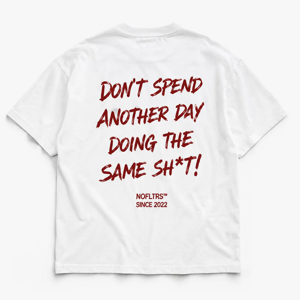 DON'T SPEND ANOTHER DAY DOING THE SAME SH*T