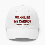 WANNA BE MY CARDIO? (RESPECTFULLY) Cap