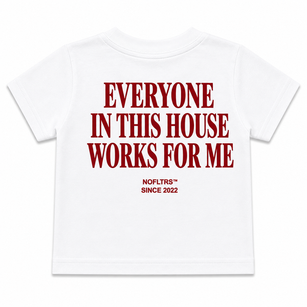EVERYONE IN THIS HOUSE WORKS FOR ME - Kids